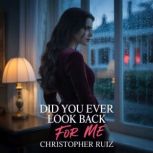 Did you ever look back for me, Christopher Ruiz