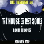 FELIX FEATHERSTONE and THE HOUSE FOR ..., DANIEL TURNPIKE