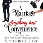 A Marriage of Anything But Convenienc..., Victorine E. Lieske