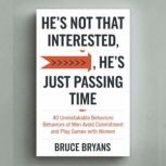 Hes Not That Interested, Hes Just P..., Bruce Bryans