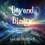 Beyond Binary, Lucas Mitchell