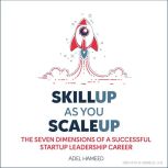 SKILLUP AS YOU SCALEUP, Adel Hameed