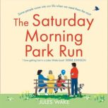 The Saturday Morning Park Run, Jules Wake