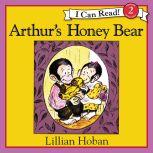 Arthur's Honey Bear, Lillian Hoban