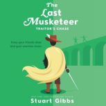 The Last Musketeer #2: Traitor's Chase, Stuart Gibbs
