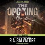 The Orc King Transitions, Book I, R.A. Salvatore