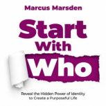 Start With Who, Marcus Marsden