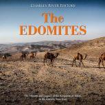 Edomites, The The History and Legacy..., Charles River Editors