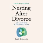 Nesting After Divorce, Beth Behrendt