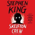Skeleton Crew Selections, Stephen King