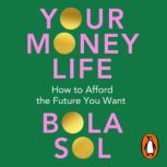 Your Money Life, Bola Sol