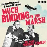Much Binding in the Marsh, Richard Murdoch