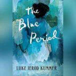 The Blue Period, Luke Jerod Kummer
