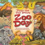 Twas the Day Before Zoo Day, Catherine Ipcizade