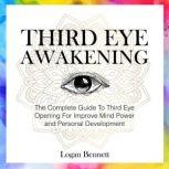 Third Eye Awakening, Logan Bennett