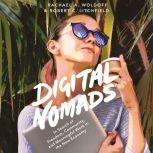 Digital Nomads In Search of Freedom, Community, and Meaningful Work in the New Economy, Robert C. Litchfield