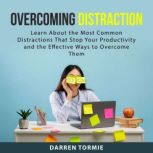Overcoming Distraction, Darren Tormie
