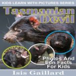 Tasmanian Devil Photos and Fun Facts for Kids, Isis Gaillard
