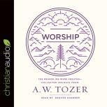 Worship, A.W. Tozer