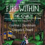 The Fire Within the Cult, Courtnie J Christensen