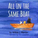 All In The Same Boat, Wilkie J Martin