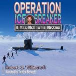Operation Ice Breaker, Robert G. Williscroft