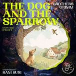 The Dog and the Sparrow Story Time, ..., Brothers Grimm