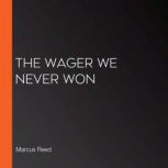 The Wager We Never Won, Marcus Reed