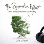 The Pygmalion Effect, Dan Crown