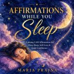 Affirmations While You Sleep, Maria Prajna