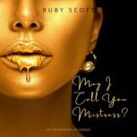 May I Call You Mistress?, Ruby Scott