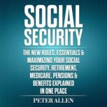 Social Security The New Rules, Essent..., Peter Allen