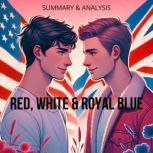 Red, White  Royal Blue Book Summary..., Briefly Summaries