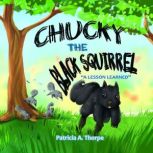 Chucky The Black Squirrel, Patricia A. Thorpe