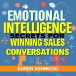 Emotional Intelligence Secrets for Wi..., Soren Ashwood