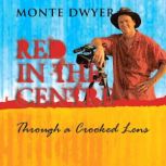 Through a Crooked Lens, Monte Dwyer