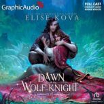 A Dawn with the Wolf Knight Dramatiz..., Elise Kova