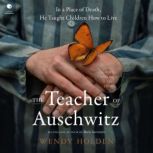 The Teacher of Auschwitz, Wendy Holden