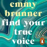 Find Your True Voice, Emmy Brunner