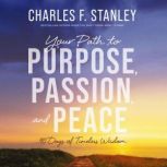 Your Path to Purpose, Passion, and Pe..., Charles F. Stanley