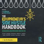 The Edupreneurs Side Hustle Handbook..., Lisa Dunnigan