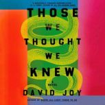 Those We Thought We Knew, David Joy