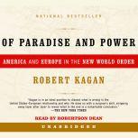 Of Paradise and Power America and Europe in the New World Order, Robert Kagan