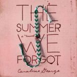 The Summer We Forgot, Caroline George
