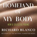 Homeland of My Body, Richard Blanco