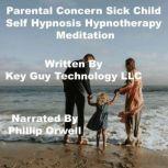 Parental Concern 4 Sick Child Self Hy..., Key Guy Technology LLC