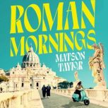 Roman Mornings, Matson Taylor