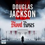 Blood Roses, Douglas Jackson