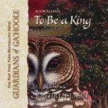 To Be a King, Kathryn Lasky