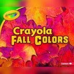 Crayola  Fall Colors, Mari Schuh